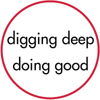 digging deep, doing good